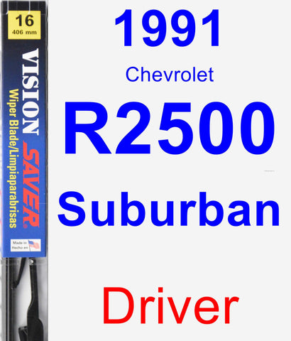 Driver Wiper Blade for 1991 Chevrolet R2500 Suburban - Vision Saver