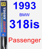 Passenger Wiper Blade for 1993 BMW 318is - Vision Saver