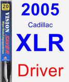 Driver Wiper Blade for 2005 Cadillac XLR - Vision Saver