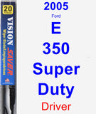 Driver Wiper Blade for 2005 Ford E-350 Super Duty - Vision Saver