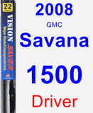 Driver Wiper Blade for 2008 GMC Savana 1500 - Vision Saver