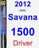 Driver Wiper Blade for 2012 GMC Savana 1500 - Vision Saver