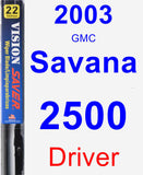 Driver Wiper Blade for 2003 GMC Savana 2500 - Vision Saver