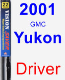 Driver Wiper Blade for 2001 GMC Yukon - Vision Saver