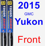Front Wiper Blade Pack for 2015 GMC Yukon - Vision Saver