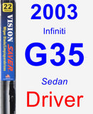 Driver Wiper Blade for 2003 Infiniti G35 - Vision Saver