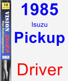 Driver Wiper Blade for 1985 Isuzu Pickup - Vision Saver