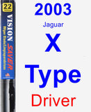 Driver Wiper Blade for 2003 Jaguar X-Type - Vision Saver