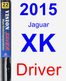 Driver Wiper Blade for 2015 Jaguar XK - Vision Saver