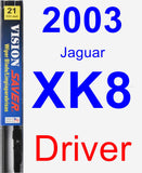 Driver Wiper Blade for 2003 Jaguar XK8 - Vision Saver