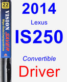 Driver Wiper Blade for 2014 Lexus IS250 - Vision Saver