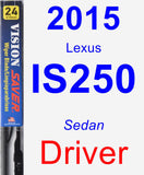 Driver Wiper Blade for 2015 Lexus IS250 - Vision Saver