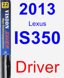 Driver Wiper Blade for 2013 Lexus IS350 - Vision Saver