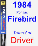 Driver Wiper Blade for 1984 Pontiac Firebird - Vision Saver