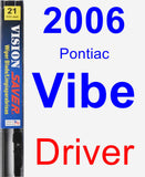 Driver Wiper Blade for 2006 Pontiac Vibe - Vision Saver