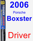 Driver Wiper Blade for 2006 Porsche Boxster - Vision Saver