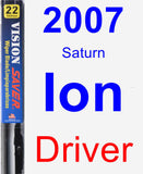 Driver Wiper Blade for 2007 Saturn Ion - Vision Saver