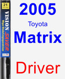 Driver Wiper Blade for 2005 Toyota Matrix - Vision Saver