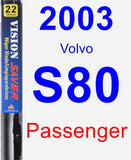 Passenger Wiper Blade for 2003 Volvo S80 - Vision Saver