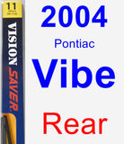 Rear Wiper Blade for 2004 Pontiac Vibe - Rear