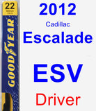 Driver Wiper Blade for 2012 Cadillac Escalade ESV - Premium