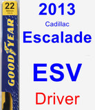 Driver Wiper Blade for 2013 Cadillac Escalade ESV - Premium