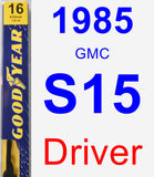 Driver Wiper Blade for 1985 GMC S15 - Premium