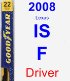 Driver Wiper Blade for 2008 Lexus IS F - Premium