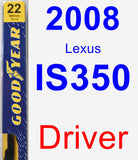 Driver Wiper Blade for 2008 Lexus IS350 - Premium