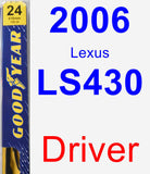 Driver Wiper Blade for 2006 Lexus LS430 - Premium