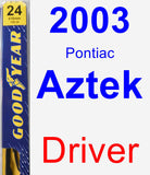 Driver Wiper Blade for 2003 Pontiac Aztek - Premium