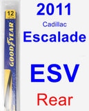 Rear Wiper Blade for 2011 Cadillac Escalade ESV - Rear
