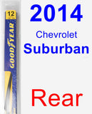 Rear Wiper Blade for 2014 Chevrolet Suburban - Rear