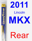 Rear Wiper Blade for 2011 Lincoln MKX - Rear