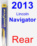 Rear Wiper Blade for 2013 Lincoln Navigator - Rear