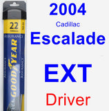Driver Wiper Blade for 2004 Cadillac Escalade EXT - Assurance