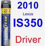 Driver Wiper Blade for 2010 Lexus IS350 - Assurance