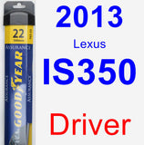 Driver Wiper Blade for 2013 Lexus IS350 - Assurance