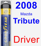 Driver Wiper Blade for 2008 Mazda Tribute - Assurance