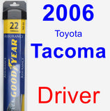 Driver Wiper Blade for 2006 Toyota Tacoma - Assurance