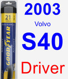 Driver Wiper Blade for 2003 Volvo S40 - Assurance