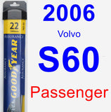 Passenger Wiper Blade for 2006 Volvo S60 - Assurance