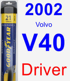 Driver Wiper Blade for 2002 Volvo V40 - Assurance