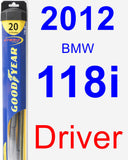 Driver Wiper Blade for 2012 BMW 118i - Hybrid