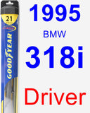 Driver Wiper Blade for 1995 BMW 318i - Hybrid