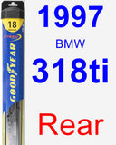 Rear Wiper Blade for 1997 BMW 318ti - Hybrid
