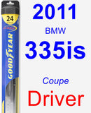 Driver Wiper Blade for 2011 BMW 335is - Hybrid