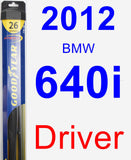 Driver Wiper Blade for 2012 BMW 640i - Hybrid