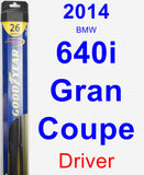 Driver Wiper Blade for 2014 BMW 640i Gran Coupe - Hybrid