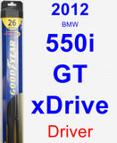 Driver Wiper Blade for 2012 BMW 550i GT xDrive - Hybrid